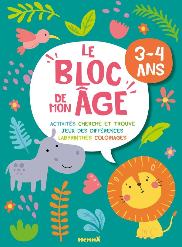 LE BLOC DE MON AGE (3-4 ANS) - JOUONS ENSEMBLE ! (HIPPO ET LION) - ACTIVITES, CHERCHE ET TROUVE, JEU