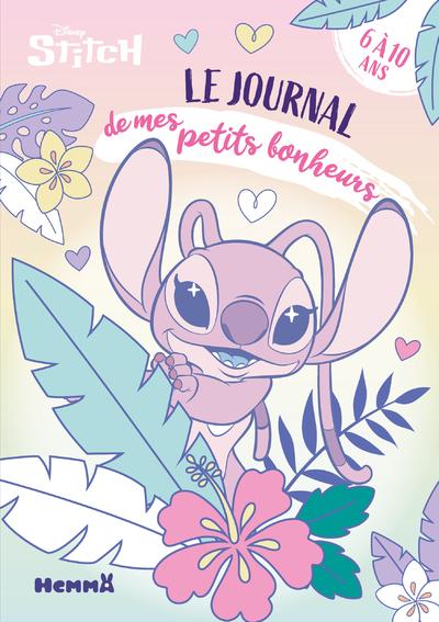 DISNEY STITCH - LE JOURNAL DE MES PETITS BONHEURS (6-10ANS)