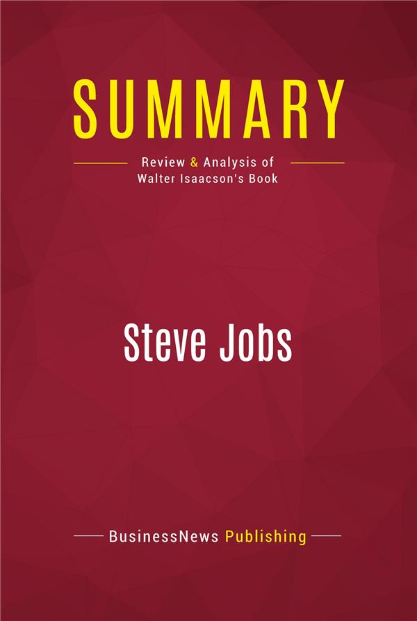 SUMMARY STEVE JOBS - REVIEW AND ANALYSIS OF WALTER