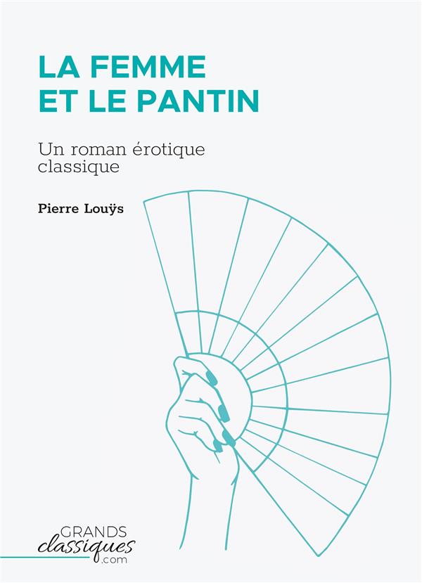 LA FEMME ET LE PANTIN - UN ROMAN EROTIQUE CLASSIQUE