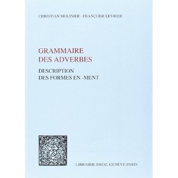 GRAMMAIRE DES ADVERBES : DESCRIPTION DES FORMES EN -MENT