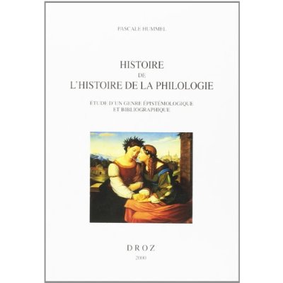 HISTOIRE DE L'HISTOIRE DE LA PHILOLOGIE : ETUDE D'UN GENRE EPISTEMOLOGIQUE ET BIBLIOGRAPHIQUE