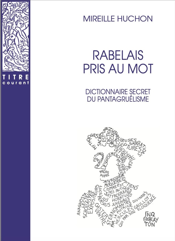 RABELAIS PRIS AU MOT - DICTIONNAIRE SECRET DU PANTAGRUELISME