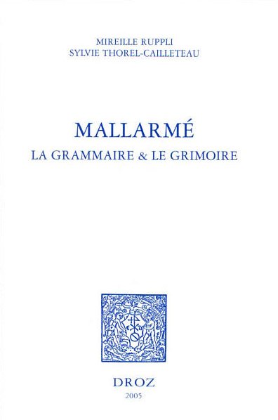 MALLARME : LA GRAMMAIRE & LE GRIMOIRE