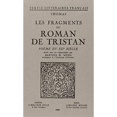 LES FRAGMENTS DU ROMAN DE TRISTAN : POEME DU XIIE SIECLE