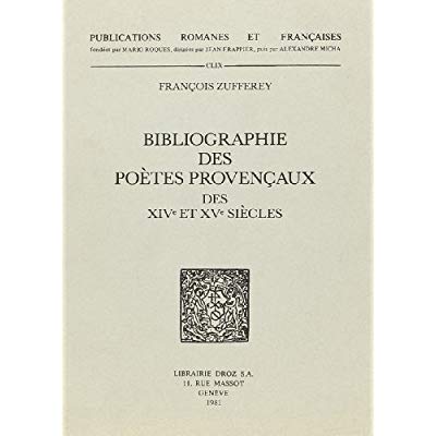 BIBLIOGRAPHIE DES POETES PROVENCAUX DES XIVE ET XVE SIECLES