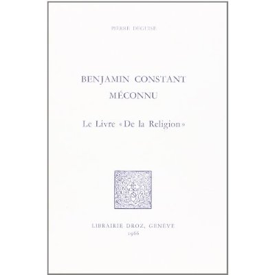 BENJAMIN CONSTANT MECONNU : LE LIVRE 