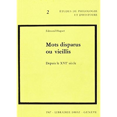 MOTS DISPARUS OU VIEILLIS DEPUIS LE XVIE SIECLE