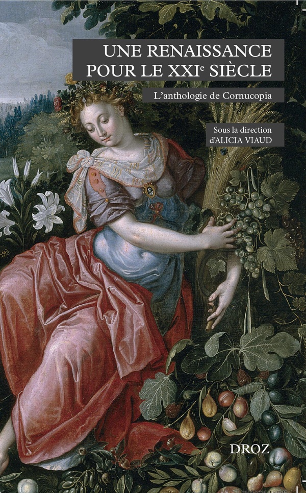 CORNUCOPIA - UNE ANTHOLOGIE DE LA LITTERATURE FRANCAISE DE LA RENAISSANCE