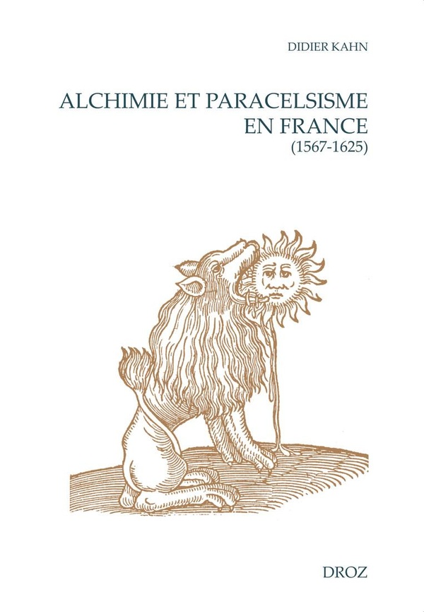 ALCHIMIE ET PARACELSISME EN FRANCE (1567-1625) - TROISIEME EDITION CORRIGEE