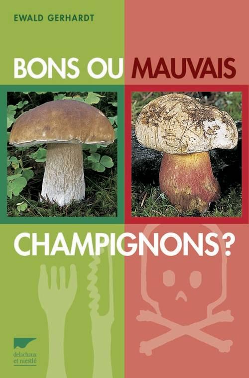 BONS OU MAUVAIS CHAMPIGNONS ?