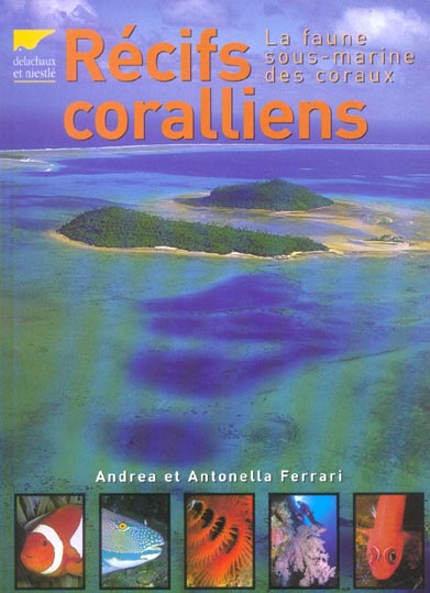 RECIFS CORALLIENS. LA FAUNE SOUS-MARINE DES CORAUX