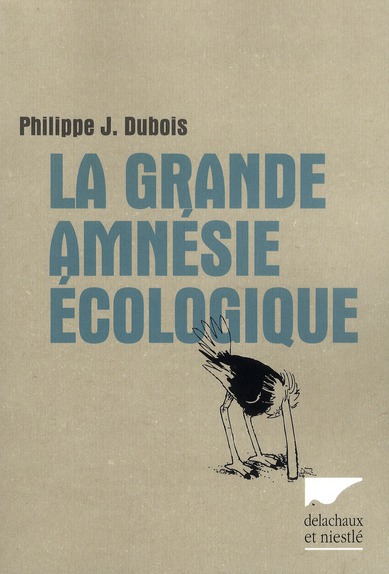 LA GRANDE AMNESIE ECOLOGIQUE  (ESSAIS)