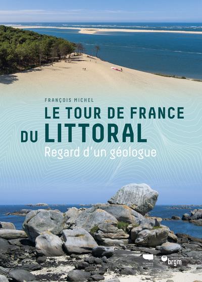 LE TOUR DE FRANCE DU LITTORAL. REGARD D'UN GEOLOGUE