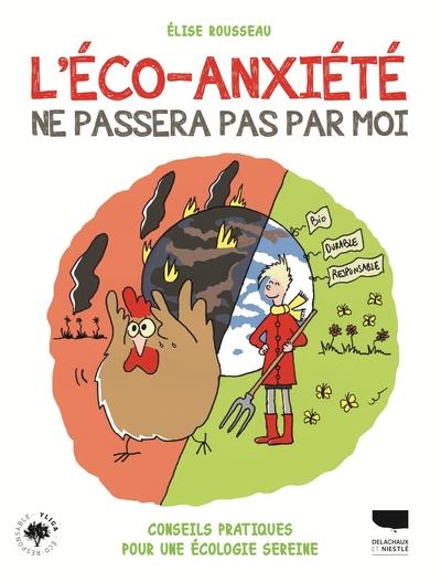 L'ECO-ANXIETE NE PASSERA PAS PAR MOI !. COMMENT LUTTER CONTRE L'ANGOISSE ECOLOGIQUE