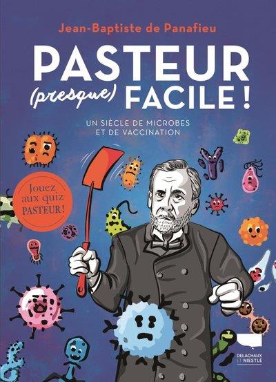 PASTEUR (PRESQUE) FACILE !