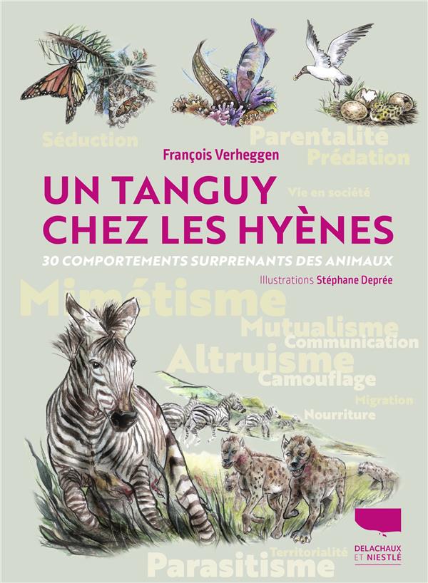 UN TANGUY CHEZ LES HYENES. 30 COMPORTEMENTS SURPRENANTS DES ANIMAUX