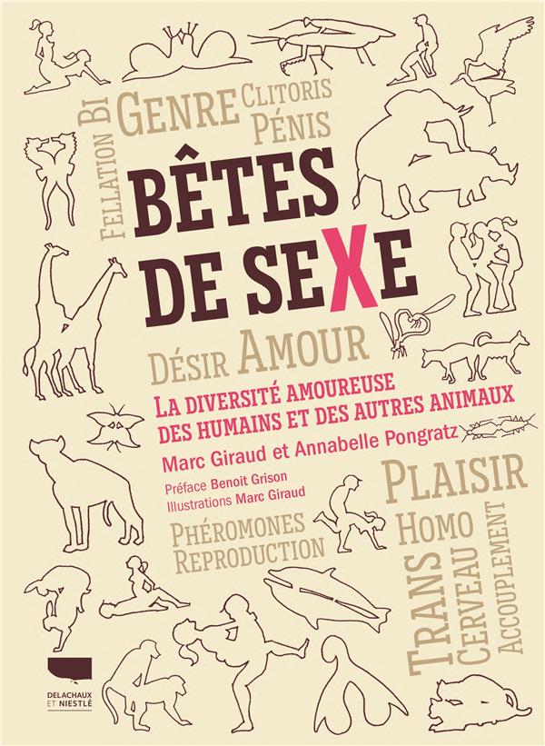 BETES DE SEXE. LA DIVERSITE AMOUREUSE DES HUMAINS ET AUTRES ANIMAUX