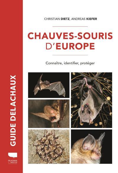 CHAUVES-SOURIS D'EUROPE. CONNAITRE, IDENTIFIER, PROTEGER