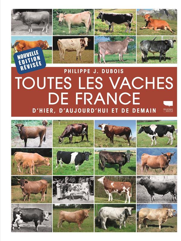 TOUTES LES VACHES DE FRANCE - D'HIER, D'AUJOURD'HUI ET DE DEMAIN