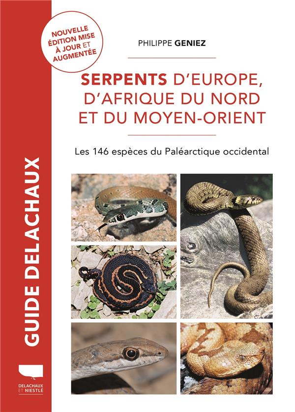 SERPENTS D'EUROPE, D'AFRIQUE DU NORD ET DU MOYEN-ORIENT - LES 146 ESPECES DU PALEARCTIQUE OCCIDENTAL