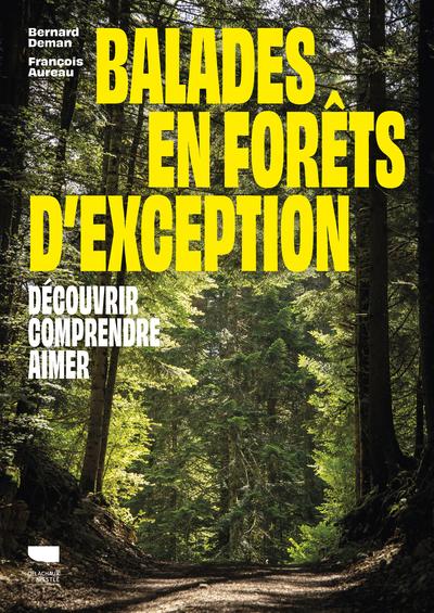 BALADES EN FORETS D'EXCEPTION - DECOUVRIR COMPRENDRE AIMER