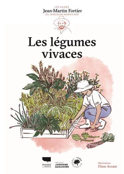 LES LEGUMES VIVACES - LES GUIDES DU JARDINIER-MARAICHER