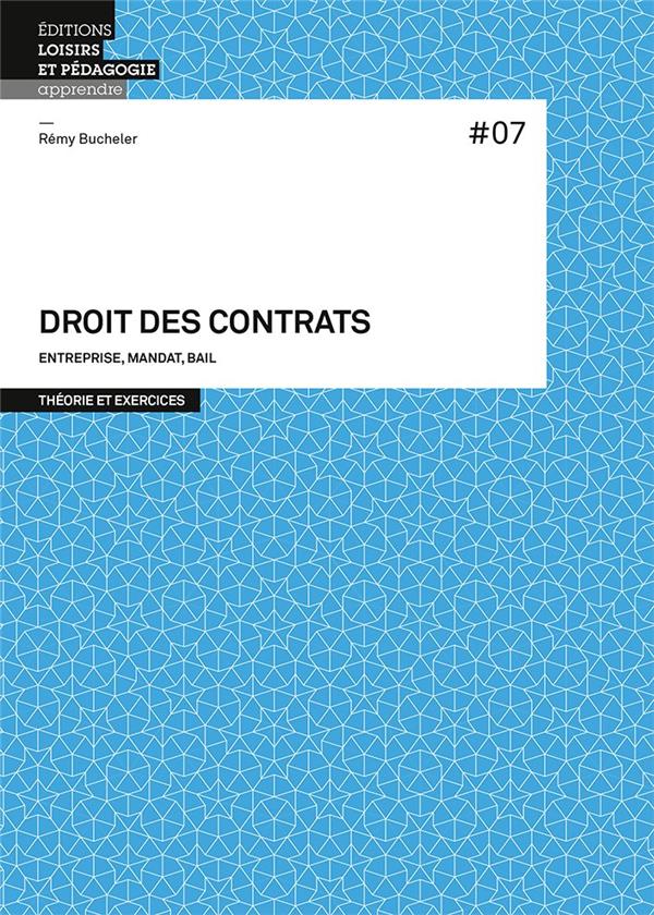 DROIT DES CONTRATS T7 - ENTREPRISE, MANDAT, BAIL