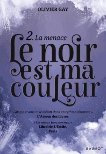 LE NOIR EST MA COULEUR - T02 - LE NOIR EST MA COULEUR  - LA MENACE