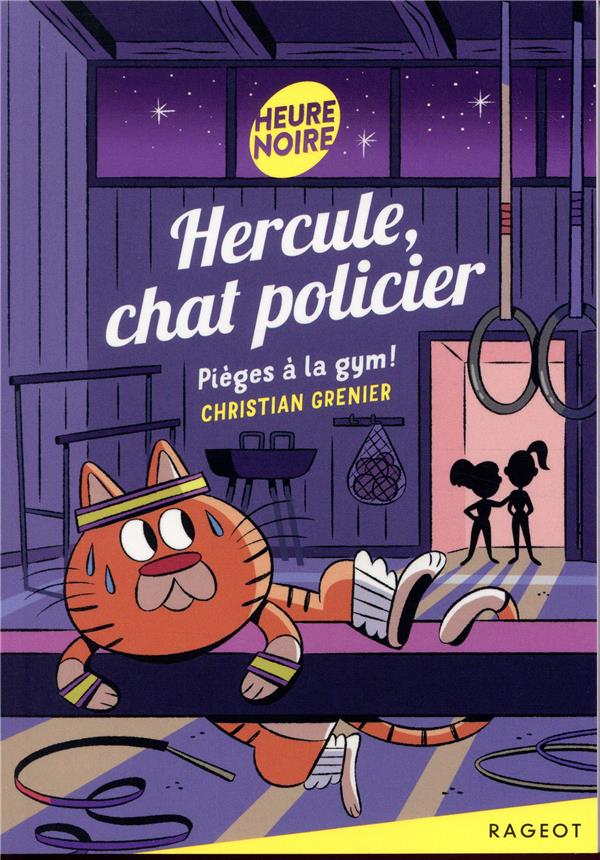 HERCULE, CHAT POLICIER - T06 - HERCULE, CHAT POLICIER - PIEGES A LA GYM !