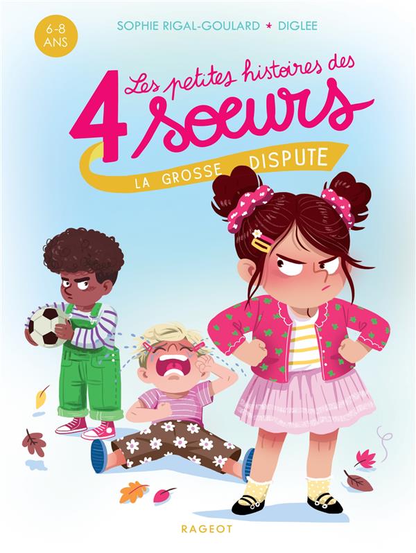 QUATRE SOEURS - T06 - LES PETITES HISTOIRES DES 4 SOEURS - LA GROSSE DISPUTE