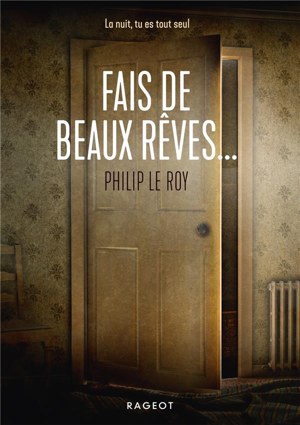 FAIS DE BEAUX REVES...