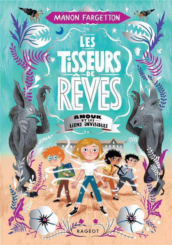 LES TISSEURS DE REVES - T02 - LES TISSEURS DE REVES - ANOUK ET LES LIENS INVISIBLES