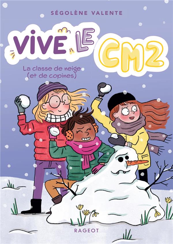 VIVE LE CM2 ! - T02 - VIVE LE CM2 ! LA CLASSE DE NEIGE (ET DE COPINES)