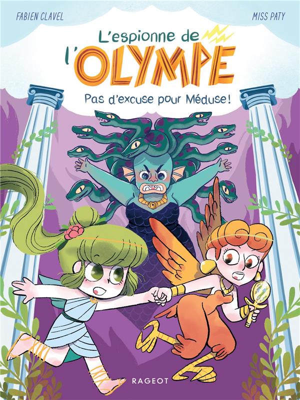 L'ESPIONNE DE L'OLYMPE - T04 - L'ESPIONNE DE L'OLYMPE - PAS D'EXCUSE POUR MEDUSE !