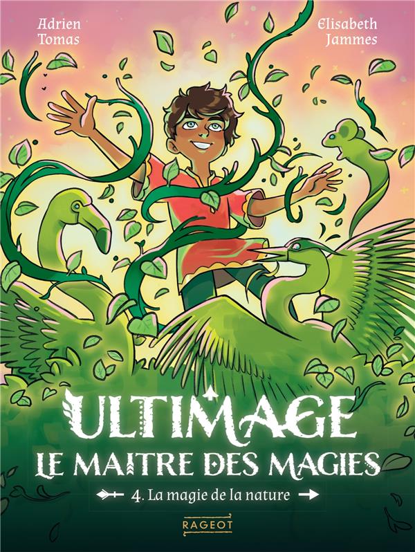 ULTIMAGE, LE MAITRE DES MAGIES - ULTIMAGE, LA MAITRE DES MAGIES T.4 - LA MAGIE DE LA NATURE