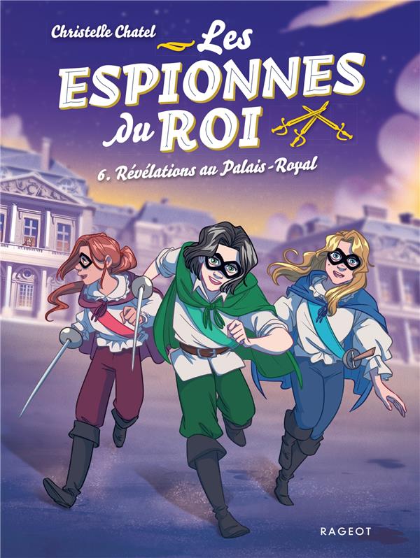 LES ESPIONNES DU ROI - TOME 6, REVELATIONS AU PALAIS-ROYAL