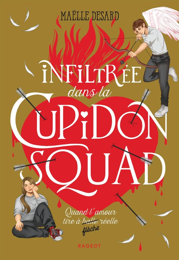 CUPIDON SQUAD - T01 - INFILTREE DANS LA CUPIDON SQUAD