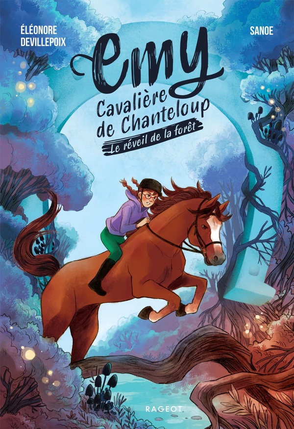 EMY, CAVALIERE DE CHANTELOUP - TOME 1 : LE REVEIL DE LA FORET