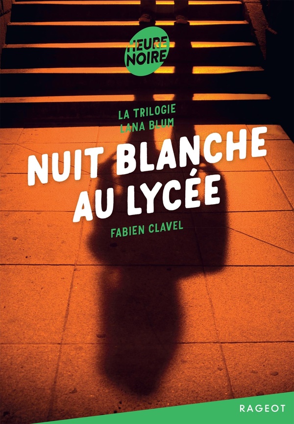 LA TRILOGIE LANA BLUM - NUIT BLANCHE AU LYCEE