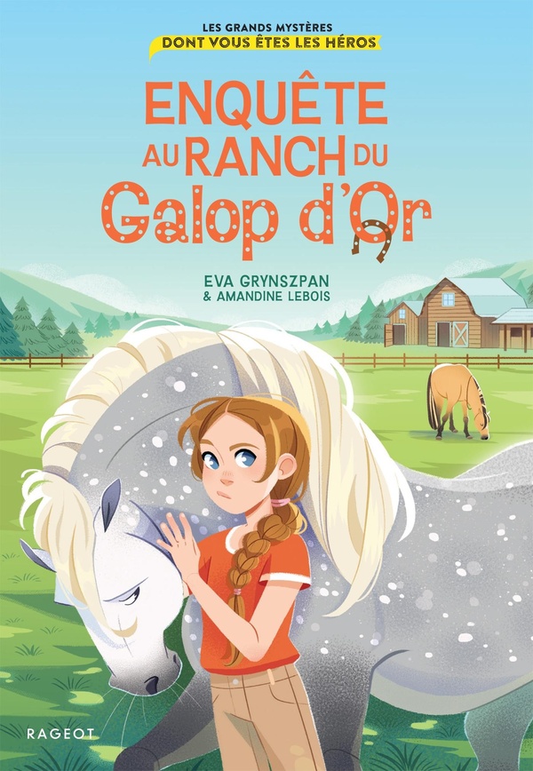 LES GRANDS MYSTERES DONT VOUS ETES LES HEROS : ENQUETE AU RANCH DU GALOP D'OR