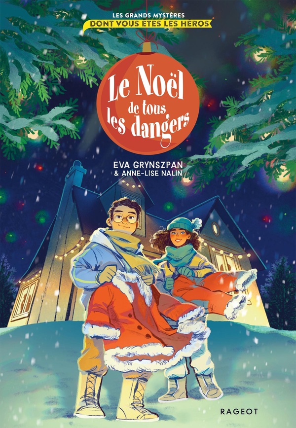 LES GRANDS MYSTERES DONT VOUS ETES LES HEROS : LE NOEL DE TOUS LES DANGERS