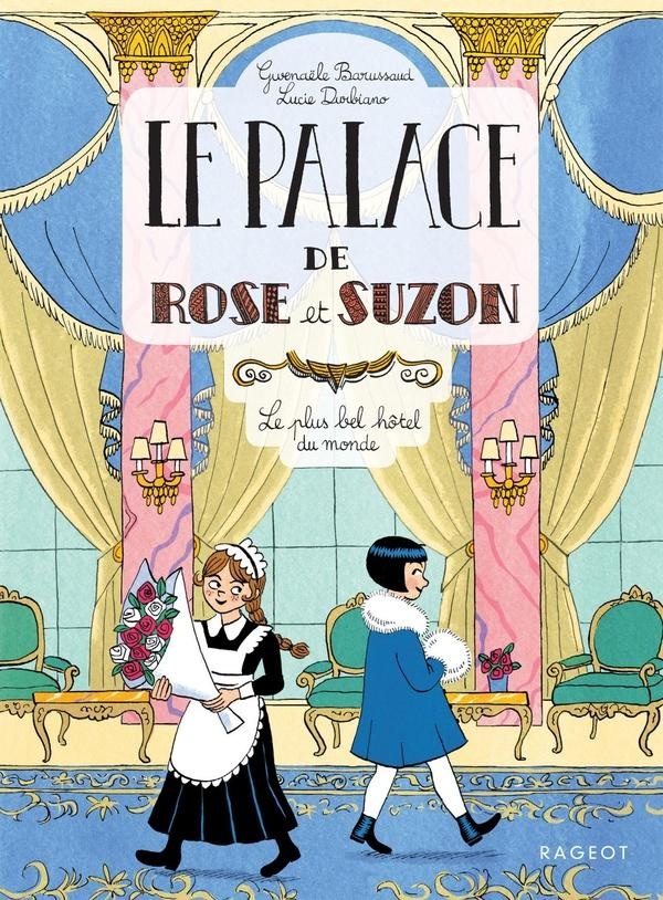 LE PALACE DE ROSE ET SUZON - LE PLUS BEL HOTEL DU MONDE