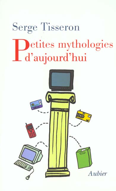 PETITES MYTHOLOGIES D'AUJOURD'HUI