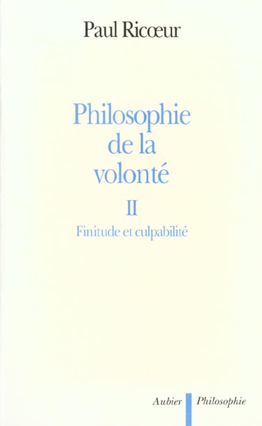 PHILOSOPHIE DE LA VOLONTE - T02 - FINITUDE ET CULPABILITE