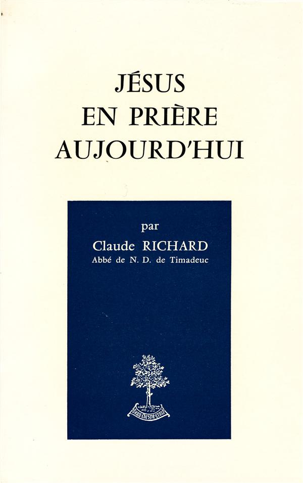 JESUS EN PRIERE AUJOURD'HUI