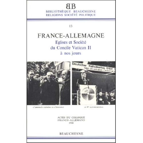 BB N13 - FRANCE-ALLEMAGNE - EGLISES ET SOCIETEDU CONCILE VATICAN II A NOS JOURS