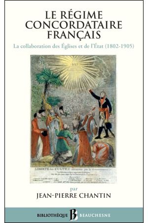 BB N47 - LE REGIME CONCORDATAIRE FRANCAIS - LACOLLABORATION DES EGLISES ET DE L'ETAT (1802-1905)