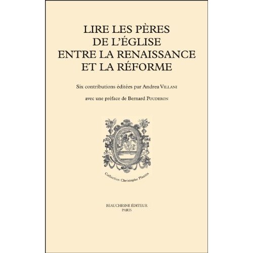 LIRE LES PERES DE L'EGLISE ENTRE LA RENAISSANCE ETLA REFORME