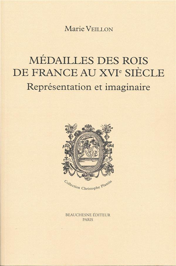 MEDAILLES DES ROIS DE FRANCE AU XVIE SIECLE - REPRESENTATION ET IMAGINAIRE - N 5